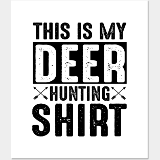 My Deer Hunting Shirt Posters and Art